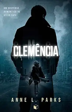 Clemência (Trilogia Kylie Tate Livro 2) – Anne L. Parks