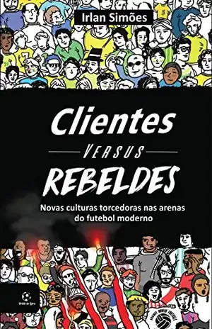 Clientes versus rebeldes – Irlan  Simões
