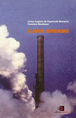 Clima urbano - Carlos Augusto de Figueiredo Monteiro