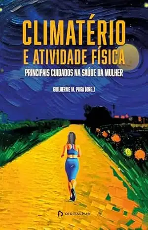Climatério e atividade física: Principais cuidados na saúde da mulher - Guilherme M. Puga