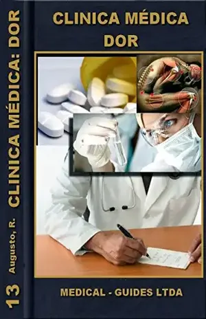 Clinica Médica e tratamento da Dor: Dor e seu contexto clinico (Manuais Médicos Livro 13) - Rodrigo Souza Augusto