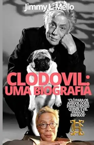 Clodovil: Uma Biografia – Jimmy Lemos De Mello