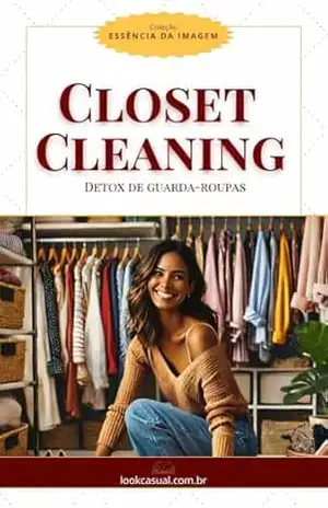 Closet Detox: A Arte de Vestir com Consciência e Liberdade Interior (Essência da Imagem) – Jaqueline  Fonseca