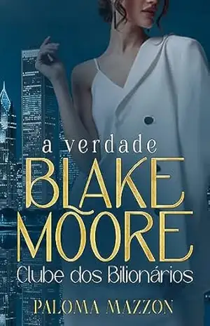 CLUBE DOS BILIONÁRIOS – BLAKE MOORE – Paloma Mazzon