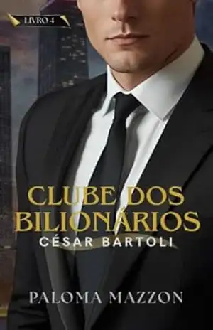 CLUBE DOS BILIONÁRIOS – CÉSAR BARTOLI – Paloma Mazzon