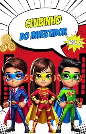 Clubinho do Investidor – Como Encher seu Cofrinho: Educação Financeira para Crianças – Fernanda Melo
