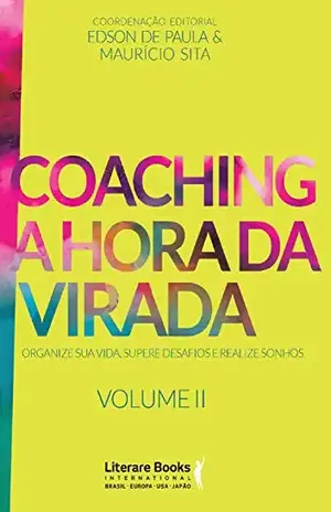 Coaching a hora da virada – Volume 2: Organize sua vida, supere desafios e realize sonhos - Maurício Sita