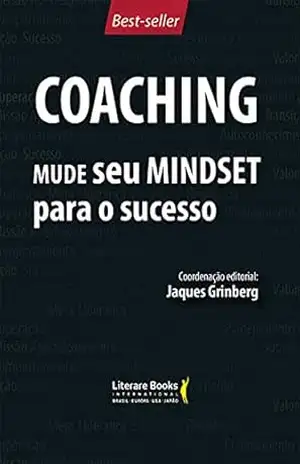 Coaching – Mude seu mindset para o sucesso – volume 1 – Jaques Grinberg