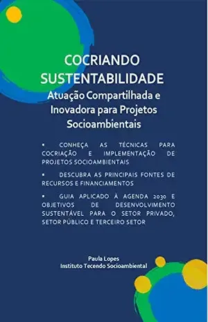 COCRIANDO SUSTENTABILIDADE: Atuação Compartilhada e Inovadora para Projetos Socioambientais - Paula Lopes