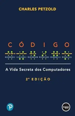 Código: A Vida Secreta dos Computadores – Charles Petzold