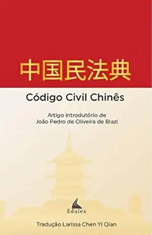 Código Civil Chinês [EBOOK]: Traduzido para o português – João Pedro de Oliveira de Biazi