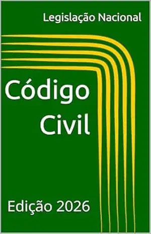 Código Civil: Edição 2026 – Legislação Nacional