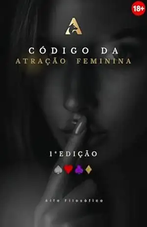 Código da Atração Feminina: Psicologia Evolutiva e Sedução Sem Manipulação – Alfa Filosófico