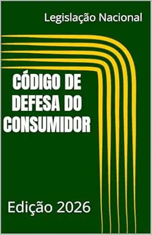 CÓDIGO DE DEFESA DO CONSUMIDOR: Edição 2026 – Legislação Nacional