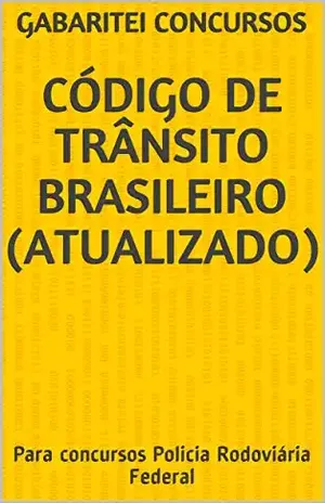 Código de Trânsito Brasileiro (Atualizado): Para concursos Policia Rodoviária Federal – Gabaritei Concursos