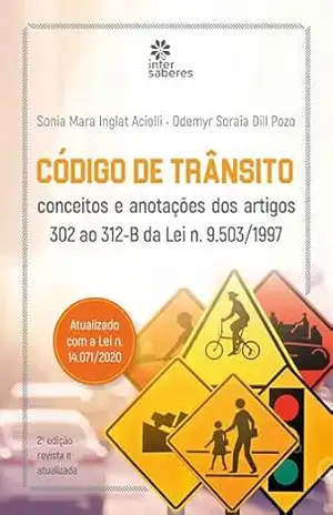 Código de Trânsito:: conceitos e anotações dos artigos 302 ao 312–B da lei n. 9.503/1997 – Sonia Inglat Aciolli