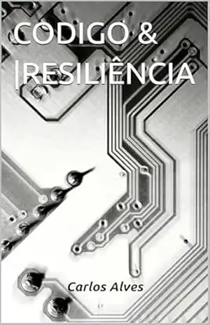 CODIGO & |RESILIÊNCIA – Carlos Alves