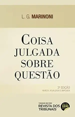 Coisa julgada sobre questão – Luiz Guilherme Marinoni