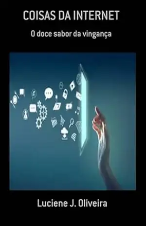 Coisas Da Internet – Luciene J. Oliveira