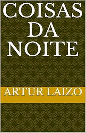 COISAS DA NOITE – Artur Laizo
