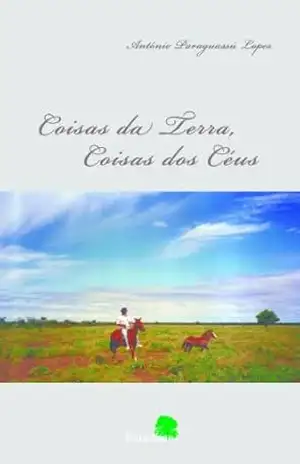 Coisas da Terra, Coisas dos Céus - Antônio Paraguassú Lopes