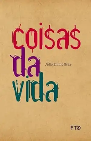 Coisas da vida – Júlio Emílio Braz