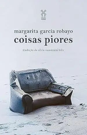 Coisas piores – Margarita García Robayo