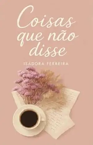 Coisas que não disse – Isadora Ferreira