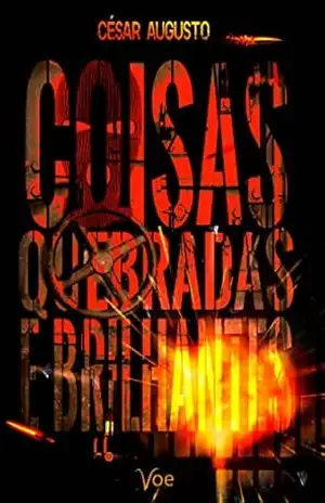 Coisas quebradas e brilhantes – César Augusto