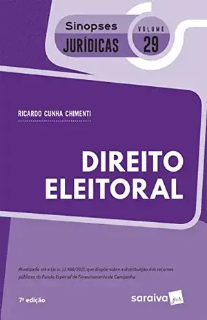 Col. Sinopses Jurídicas 29Direito Eleitoral – Ricardo Cunha Chimenti