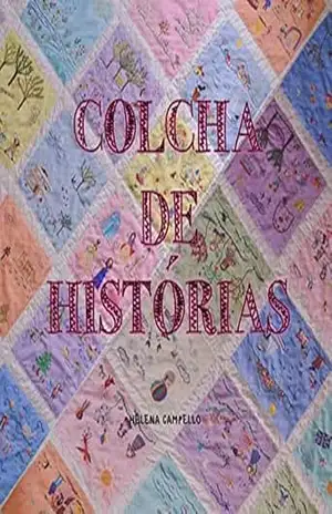 Colcha de Histórias - Helena Campello