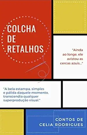Colcha de retalhos – Celia Rodrigues