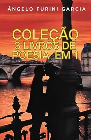 COLEÇÃO 3 LIVROS DE POESIA EM 1 (COLEÇÃO 3 LIVROS EM 1) – ÂNGELO FURINI GARCIA