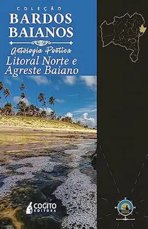 Coleção Bardos Baianos: Antologia Poética Litoral Norte e Agreste Baiano – Ivan de Almeida