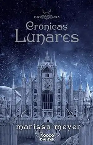 Coleção Crônicas Lunares (As crônicas lunares) – Marissa Meyer