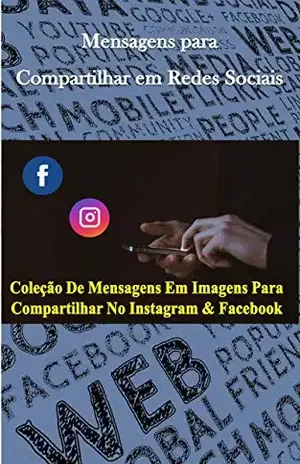 Coleção de Mensagens em Imagens para Compartilhar no Instagram e Facebook – Marcus Deminco