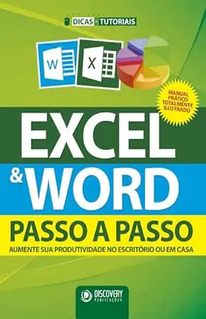 Coleção Dicas e Tutoriais – Excel e Word: Passo a Passo – Aumente sua produtividade no escritório ou em casa (Discovery Publicações) – Discovery Publicações