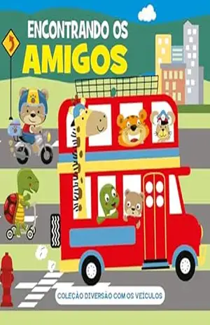 Coleção Diversão Com os Veículos – Encontrando os Amigos – On Line Editora