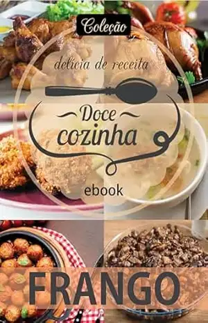 Coleção Doce Cozinha Ed. 66 – Frango (Criarte Soluções Editora) – Criarte Soluções Editora