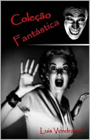 Coleção fantástica – Luis Vendramel