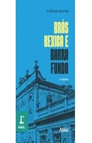 COLEÇÃO FAROL – BRÁS BEXIGA E BARRA FUNDA – Alcântara Machado