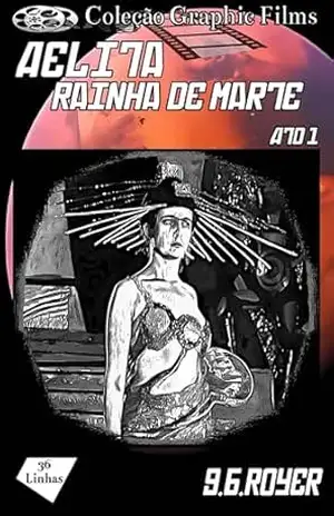 Coleção Graphic Films – Aelita Rainha de Marte – Volume 1 – Royer G B