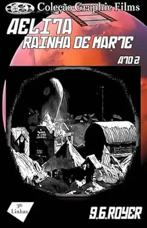 Coleção Graphic Films – Aelita Rainha de Marte – Volume 2 – Royer G B
