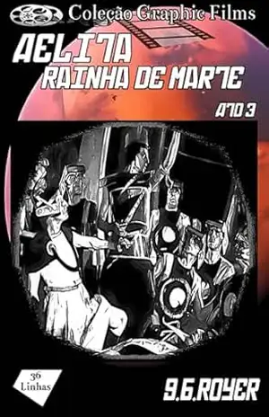 Coleção Graphic Films – Aelita Rainha de Marte – Volume 3 – Royer G B