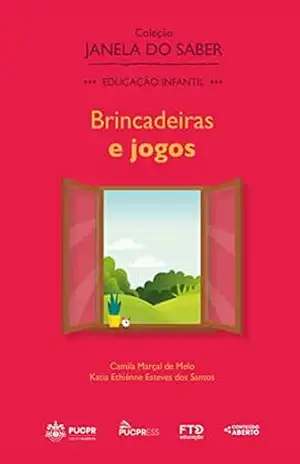 Coleção Janela do Saber – Brincadeiras e Jogos – Camila Marçal de Melo