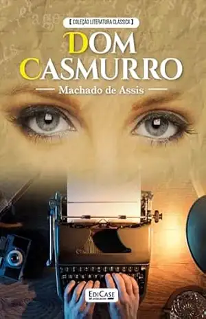 Coleção Literatura Clássica – Dom Casmurro: Machado de Assis – EdiCase