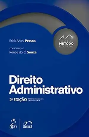 Coleção Método Essencial – Direito Administrativo – 2ª Edição 2022 - Erick Alves Pessoa