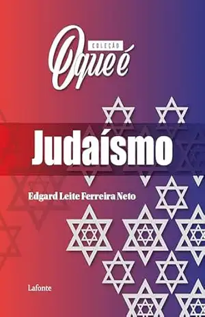 Coleção: O Que É – Judaísmo – Edgard Leite Ferreira Neto