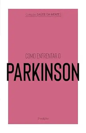 Coleção Saúde da Mente – Como enfrentar o Parkinson - Astral Cultural