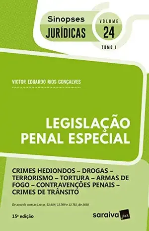 Coleção Sinopses Jurídicas Legislação Penal Especial – Crimes hediondos – Drogas – Terrorismo – Tortura – Arma de Fogo – Contravenções Penais – Crimes de Trânsito – v. 24 – Tomo I – Victor Eduardo Rios Gonçalves